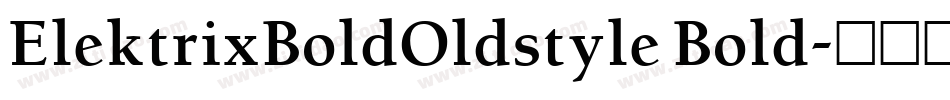 ElektrixBoldOldstyle Bold字体转换
